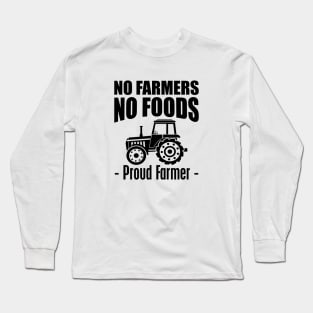 No Farmers No Foods Long Sleeve T-Shirt